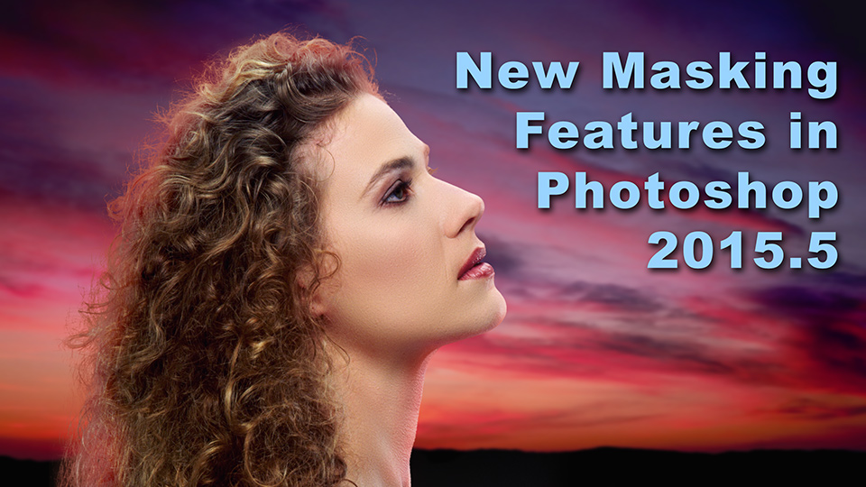 New Masking Features in Photoshop CC 2015.5